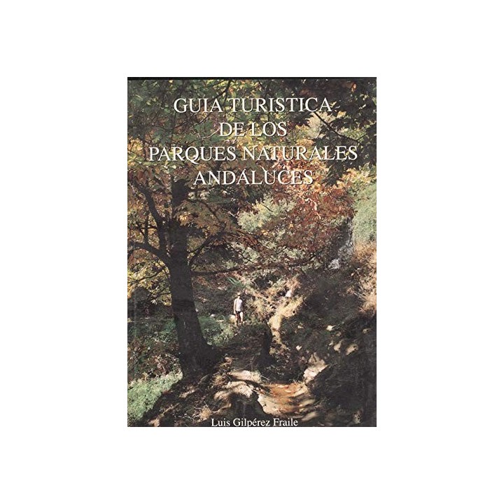 Guía turística de los parques naturales andaluces (Primera edición)